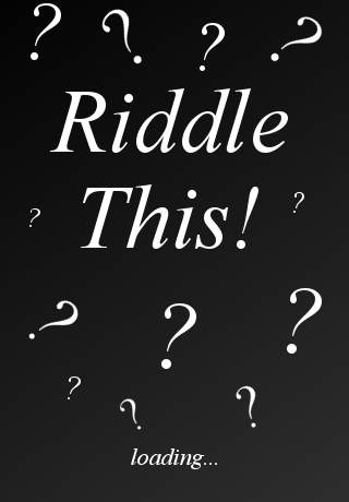 Riddle This